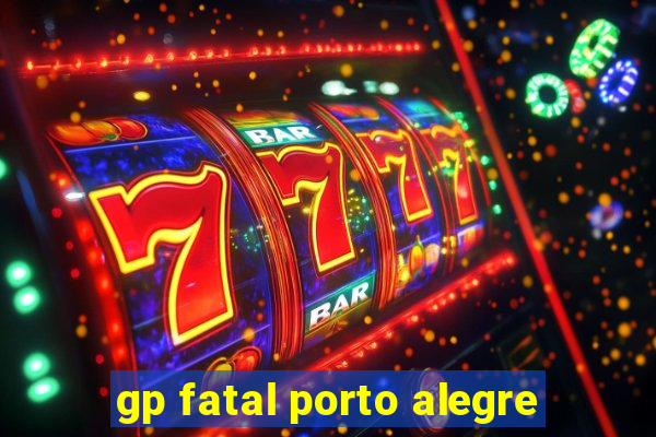 gp fatal porto alegre